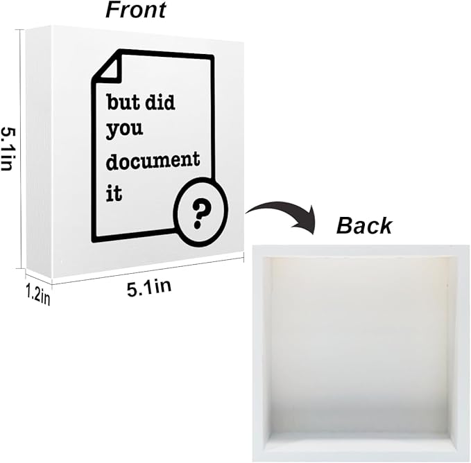 Funny Desk Decor Rustic Office Supplies White Wooden Box Sign But Did You Document It Humor Boss Coworker HR Gifts Office Organizer Farmhouse Wood Plaque Cubicle Accessories Home Shelf Decorations