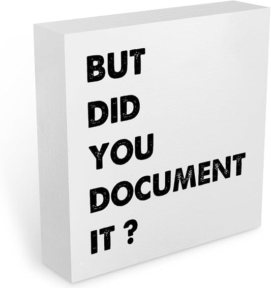 Funny Desk Decor Rustic Office Supplies White Wooden Box Sign But Did You Document It Humor Mentor Coworker HR Gifts Office Organizer Farmhouse Wood Plaque Cubicle Accessories Home Shelf Decorations