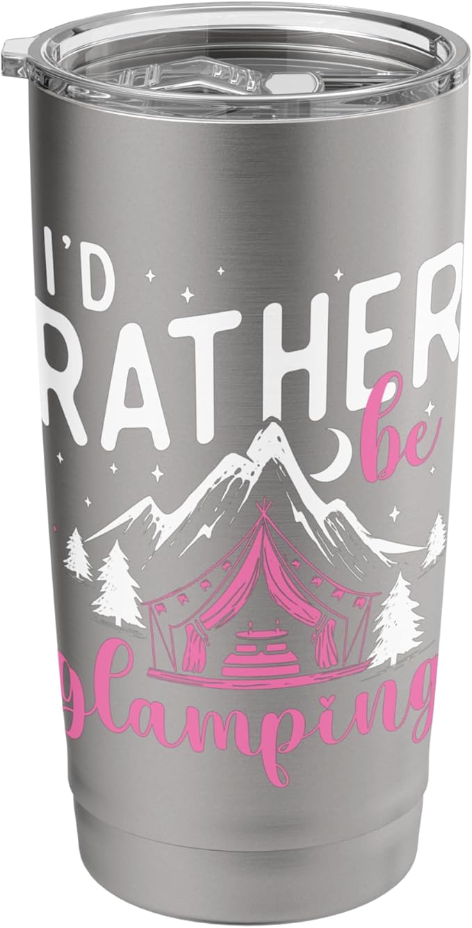 I'd Rather Be Glamping - Glamper Glamorous Camping Camper Stainless Steel Insulated Tumbler