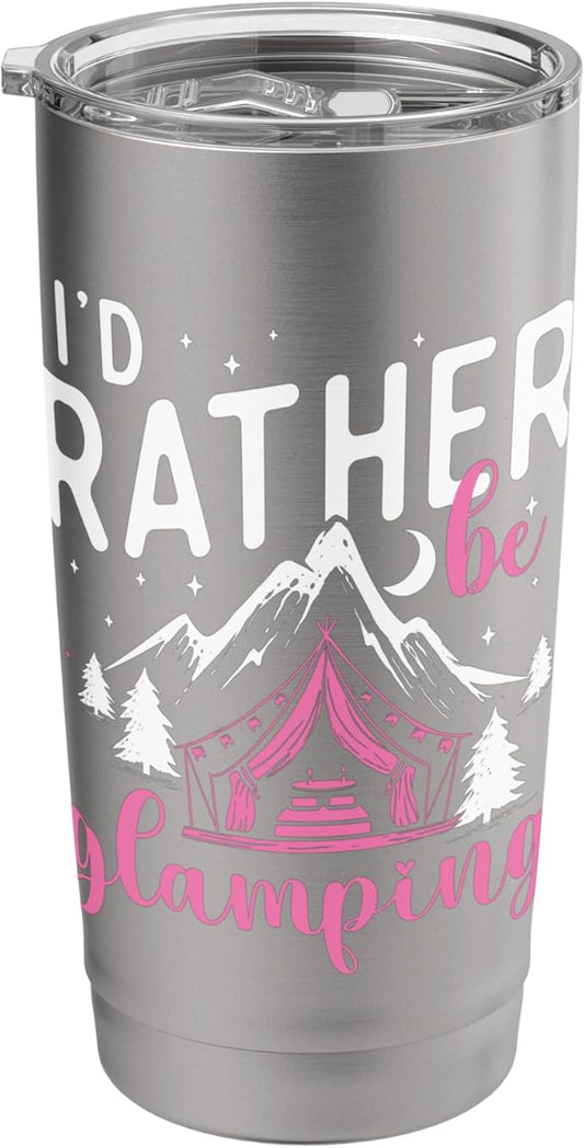I'd Rather Be Glamping - Glamper Glamorous Camping Camper Stainless Steel Insulated Tumbler