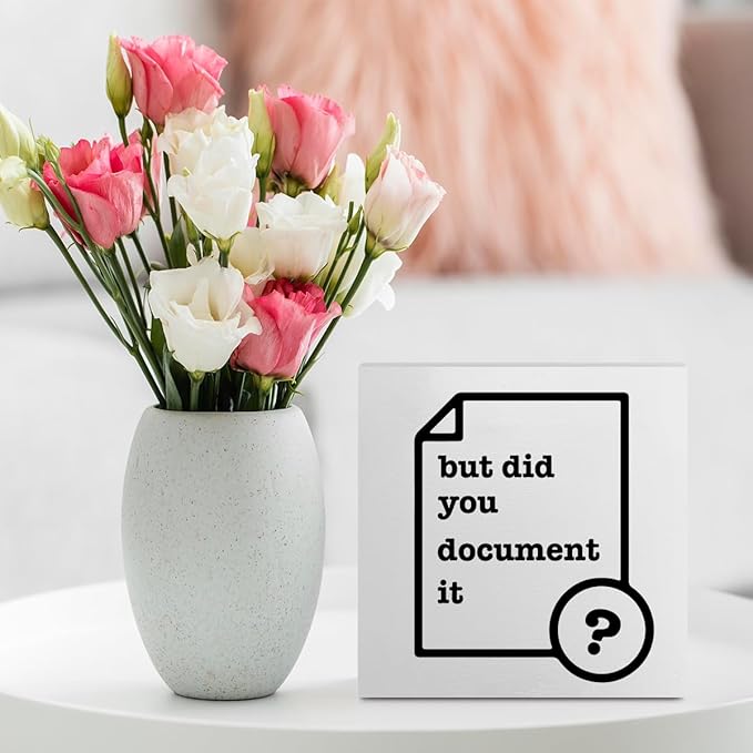 Funny Desk Decor Rustic Office Supplies White Wooden Box Sign But Did You Document It Humor Boss Coworker HR Gifts Office Organizer Farmhouse Wood Plaque Cubicle Accessories Home Shelf Decorations