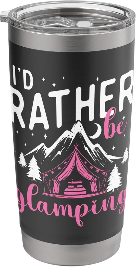 I'd Rather Be Glamping - Glamper Glamorous Camping Camper Stainless Steel Insulated Tumbler